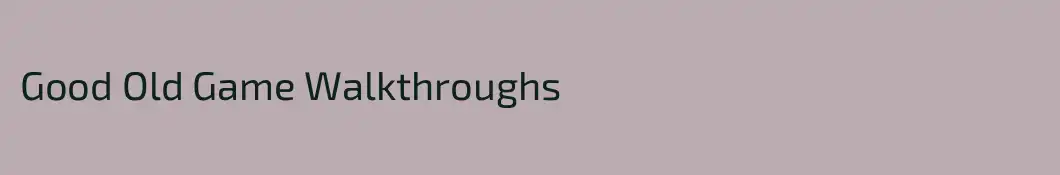 Good Old Game Walkthroughs